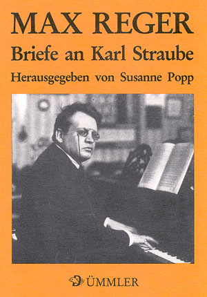 Max Reger Briefe an Karl Straube