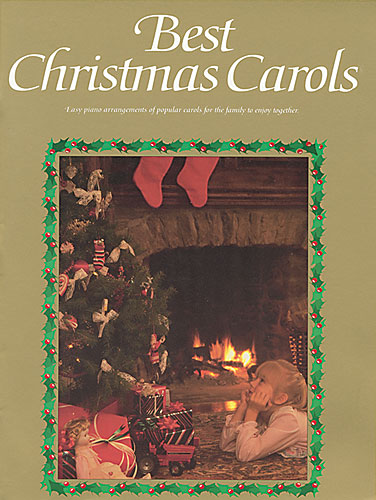 Best christmas carols for voice/piano Easy piano arrangements of popular carols for the family to enjoy together