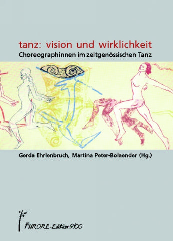 Tanz Vision und Wirklichkeit Choreographinnen im zeitgenssischen Tanz