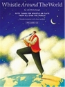 Whistle around the world (+CD) 50 tunes for pennywhistle or flute from all over the world