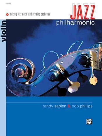 Jazz philharmonic for violin Making jazz easy in the string orchestra Phillips, Bob, ed