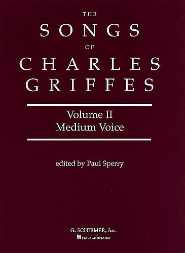 The songs of Charles Griffes vol.2 for medium voice and piano