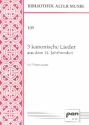 3 kanonische Lieder aus dem 14. Jahrhundert fr 3 Instrumente 3 Spielpartituren