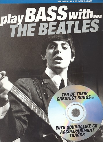 Play bass with the Beatles (+CD): arranged for 4 or 5-string bass with tab