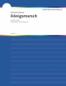 Knigsmarsch fr 8 Trompeten, 4 Trommeln und Klavier Klavierauszug