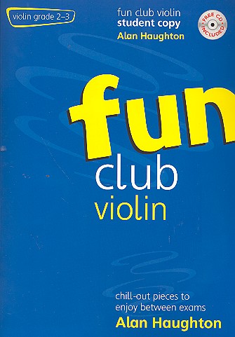 Fun club violin (+CD) for violin chill-out pieces to enjoy between the exams grade 2-3