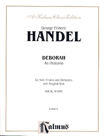 Deborah vocal score an oratorio for soli, chorus and orchestra (en) Kalmus Classic Series