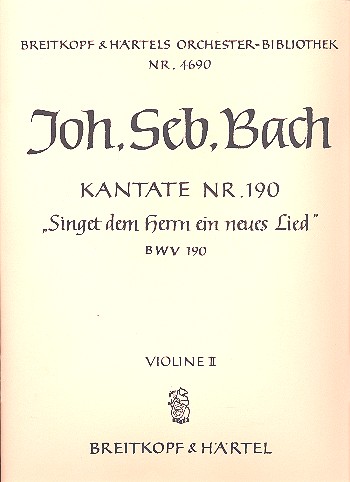 Singet dem Herrn ein neues Lied Kantate Nr.190 BWV190 Violine 2