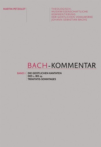 Bach-Kommentar Band 1 Die geistlichen Kantaten des 1.-27. Trinitatis-Sonntages