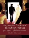 The complete traditional wedding album for organ, keyboard and voice