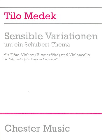 Sensible Variationen um ein Schubert-Thema fr Flte, Violine (Altquerflte) und Violoncello Partitur und Stimmen