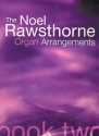 The Noel Rawsthorne Organ Arrangements vol.2