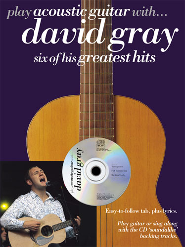 Play acoustic Guitar with (+CD): David Gray 6 of his greatest hits