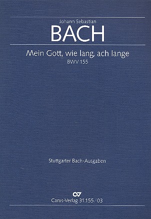 Mein Gott ach wie lang Kantate BWV155 fr Soli, gem Chor und Orchester, Klavierauszug