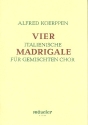 4 italienische Madrigale fr gem Chor a cappella (4-6stimmig)