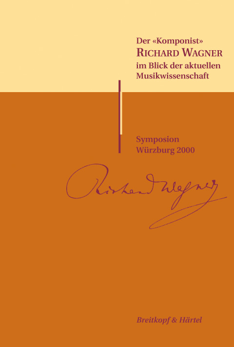 Richard Wagner Symposion Wrzburg 2000 Der Komponist im Blick der aktuellen Wissenschaft