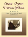 Great Organ transcriptions 26 works by Liszt, Saint-Saens, Bach and others