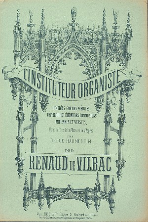 L'instituteur organiste pour orgue (harmonium), entres, sorties prludes, offertoires, elevations communions, antiennes, versets