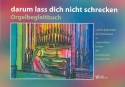 darum lass dich nicht schrecken fr Orgel Orgelbegleitbuch