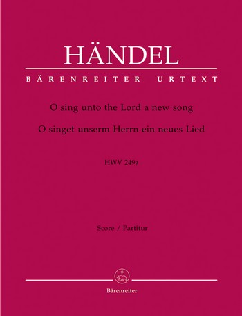 O singet unserm Herrn ein neues Lied HWV249a fr Soli, gem Chor und Orchester Partitur