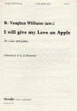 I will give my love an Apple for voice and piano Williams, Vaughan, arr.