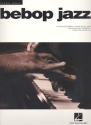 Bebop Jazz: 18 jazz classics from the 40's and 50's for piano solo