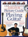 The complete Colour Picture Guide to Playing Guitar (+CD)