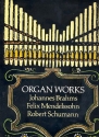 Brahms - Schumann - Mendelssohn Organ Works