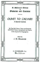 Olivet to Calvary A Sacred Cantata for tenor, baritone and mixed chorus and piano Score