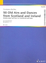 50 old Airs and Dances from Scotland and Ireland for soprano recorder