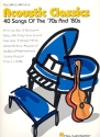 Acoustic Classics - 40 Songs of the 70s and 80s: songbook piano/vocal/guitar