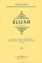 Elijah op.70 for soloists, mixed chorus and orchestra vocal score (en)