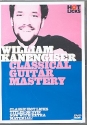 William Kanengiser - Classical Guitar Mastery for guitar DVD