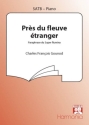 Prs du fleuve tranger fr gem Chor und Klavier Partitur (frz)