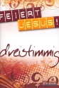 Feiert Jesus - dreistimmig Band 1 fr gem Chor (SAM) a cappella Partitur