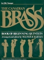 The Canadian Brass Book of Beginning Quintets for 2 trumpets, horn in F, trombone and tuba,  trumpet 1