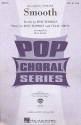 Smooth for mixed chorus (SATB) and instruments vocal score