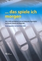 Das spiele ich morgen Band 1 fr Orgel