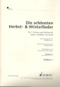 Die schnsten Herbst- und Winterlieder fr 2 Violinen und Violoncello Violine 1