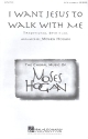 I want Jesus to walk with me for mixed chorus a cappella score