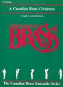 A Canadian Brass Christmans for 2 trumpets, horn in F, trombone and tuba trombone