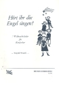 Hrt ihr die Engel singen fr Kinderchor a cappella Partitur