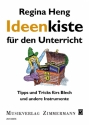 Ideenkiste fr den Unterricht - Tipps und Tricks frs Blech und andere Instrumente