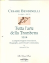 Cesare Bendinelli - Tutta l'arte della trombetta complete english translation, biography and critical commentary (en)