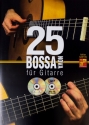 25 Bossa Nova (+mp3-CD +DVD): fr GitarreTabulatur (dt)