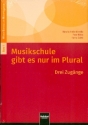 Musikschule gibt es nur im Plural Drei Zugnge