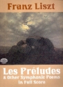 Les Prludes and other Symphonic Poems for orchestra score