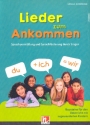 Lieder zum Ankommen Liederbuch mit Auffhrungshinweisen