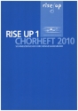 Chorheft 2010 - Rise up 1 fr gem Chor und Orgel Chorpartitur