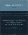 Liturgical Books and Music Manuscripts with Polyphonic Settings of the Mass in Medieval Europe hardcover